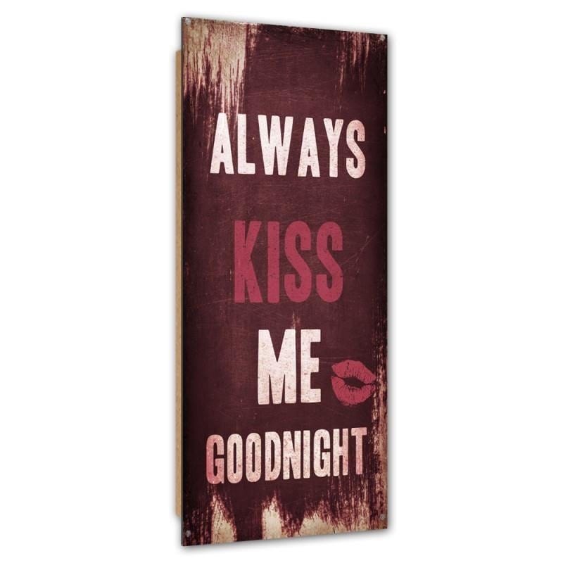 Dekoratīvais panelis - Always Kiss Me Goodnight  Home Trends Deco