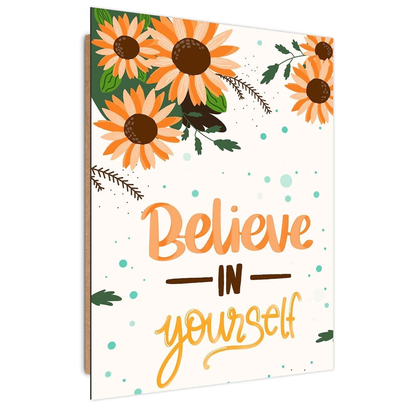 Dekoratīvais panelis - Believe In Yourself  Home Trends Deco