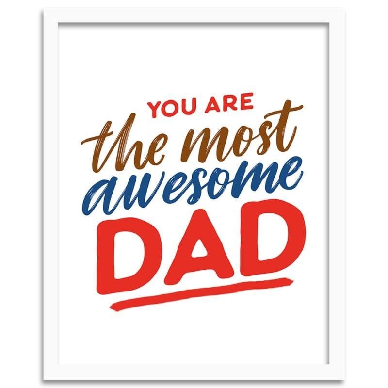 Glezna baltā rāmī - You are the most awesome dad  Home Trends DECO