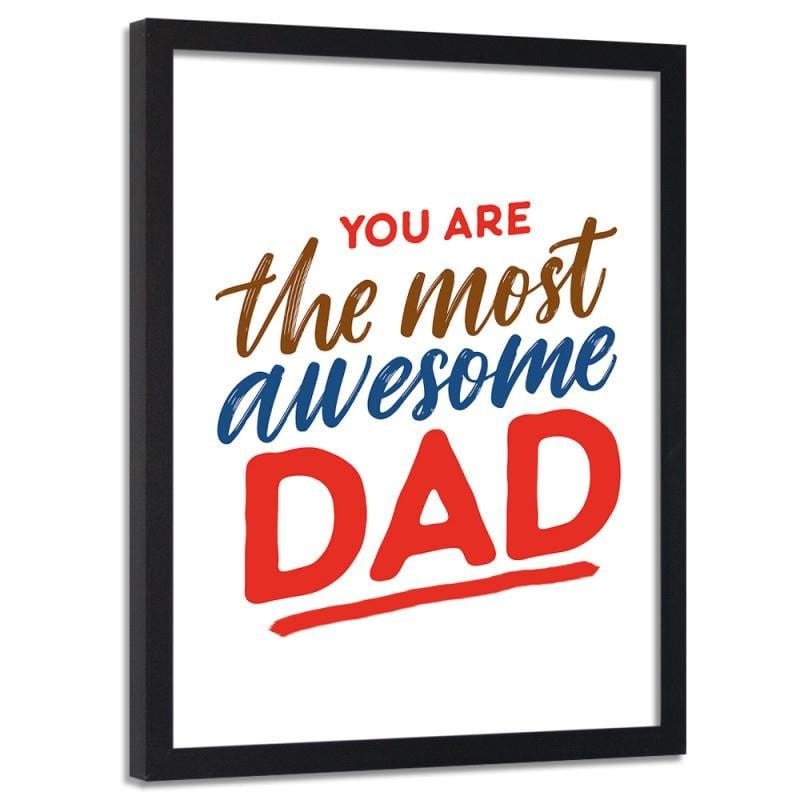 Glezna melnā rāmī - You are the most awesome dad  Home Trends