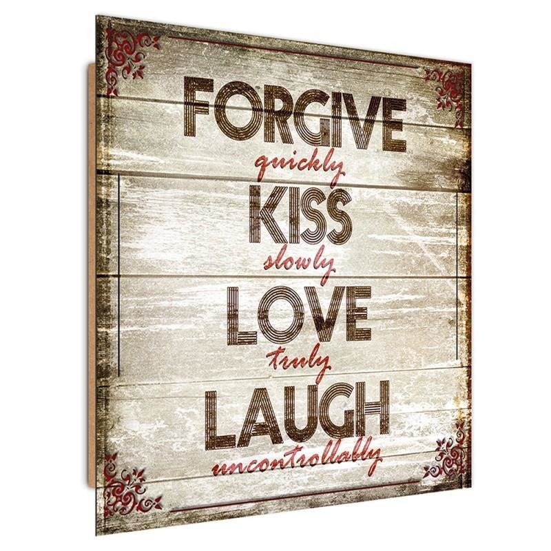 Dekoratīvais panelis - Forgive Kiss Laugh Love 