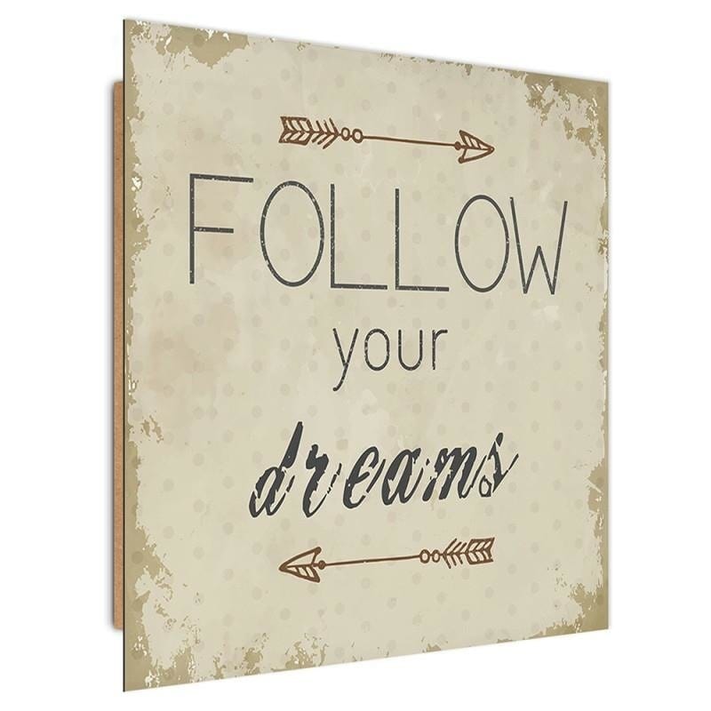 Dekoratīvais panelis - Follow Your Dreams  Home Trends Deco