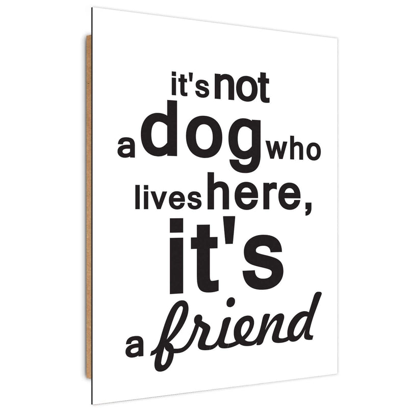 Dekoratīvais panelis - Inscription Dog Is A Friend  Home Trends Deco