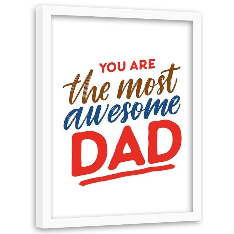 Glezna baltā rāmī - You are the most awesome dad  Home Trends DECO