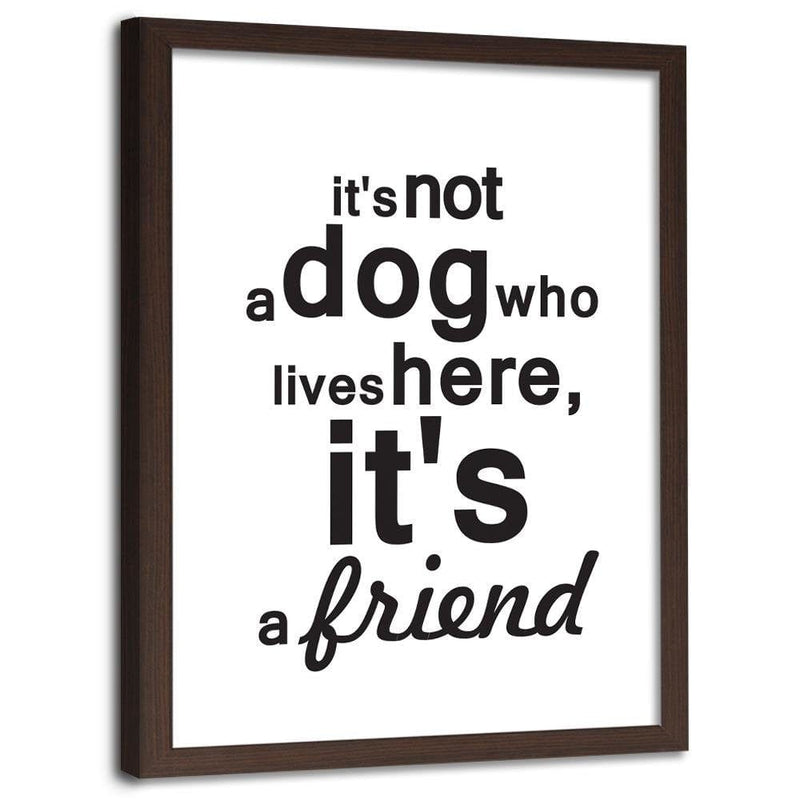 Glezna brūnā rāmī - Inscription Dog Is A Friend  Home Trends DECO